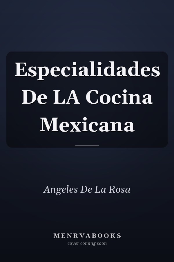 Especialidades De LA Cocina Mexicana