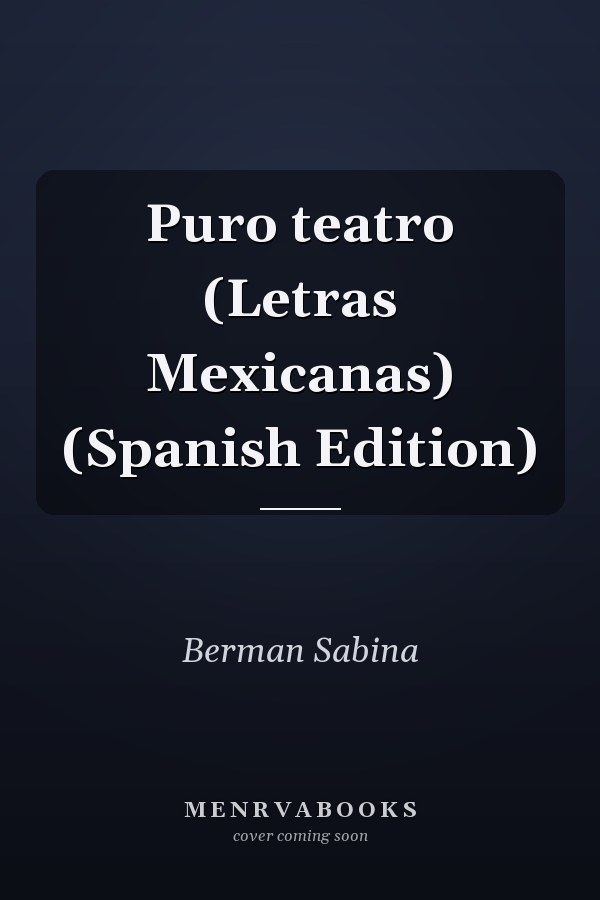 Puro teatro (Letras Mexicanas) (Spanish Edition)