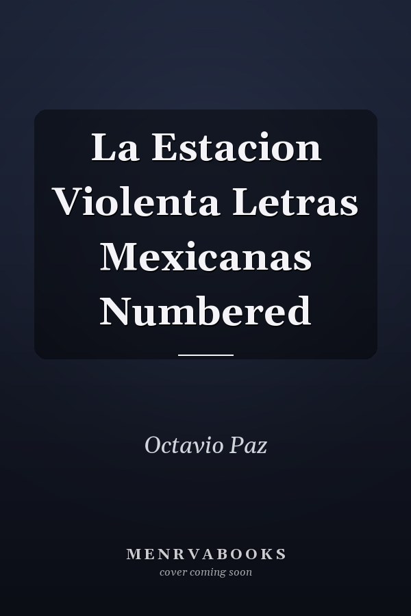 La Estacion Violenta
            
                Letras Mexicanas Numbered