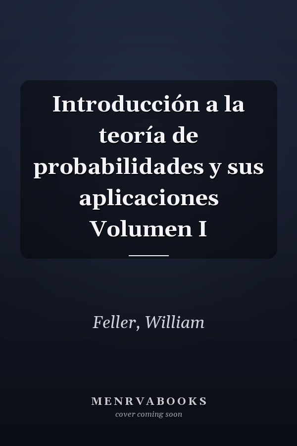 Introducción a la teoría de probabilidades y sus aplicaciones Volumen I