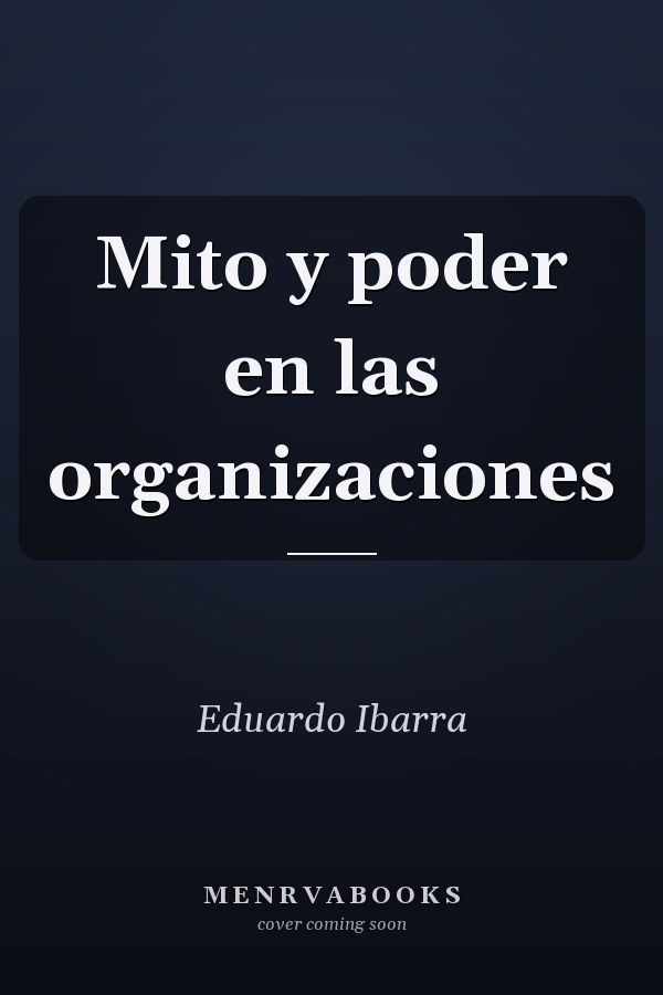 Mito y poder en las organizaciones