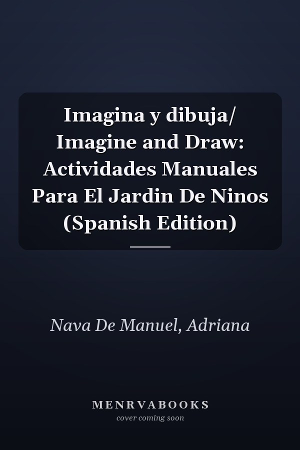 Imagina y dibuja/ Imagine and Draw: Actividades Manuales Para El Jardin De Ninos (Spanish Edition)