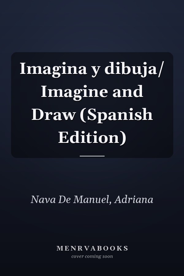 Imagina y dibuja/ Imagine and Draw (Spanish Edition)