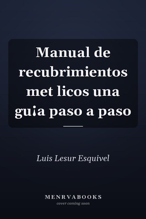 Manual de recubrimientos met licos una gu¡a paso a paso