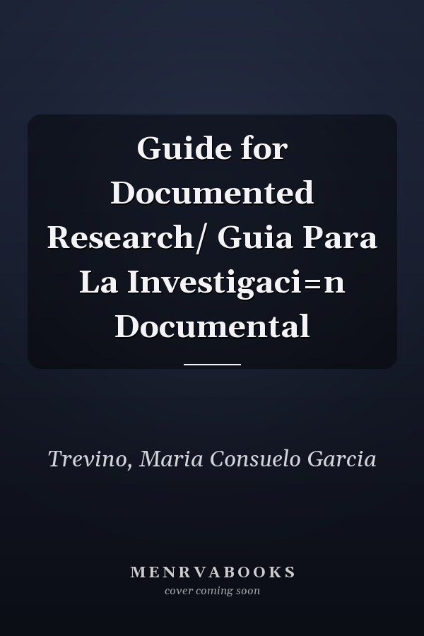Guide for Documented Research/ Guia Para La Investigaci=n Documental