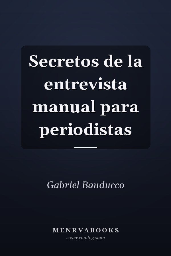 Secretos de la entrevista manual para periodistas