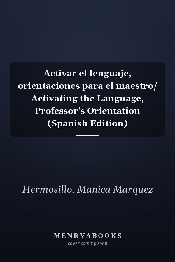 Activar el lenguaje, orientaciones para el maestro/ Activating the Language, Professor's Orientation (Spanish Edition)