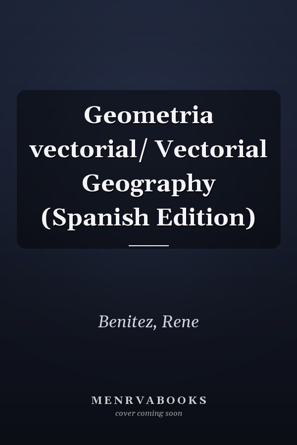 Geometria vectorial/ Vectorial Geography (Spanish Edition)