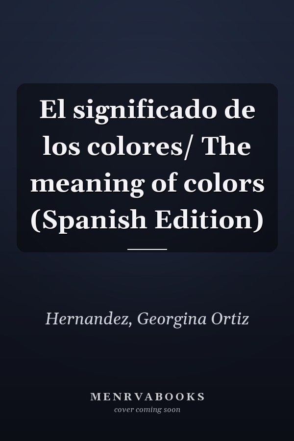 El significado de los colores/ The meaning of colors (Spanish Edition)