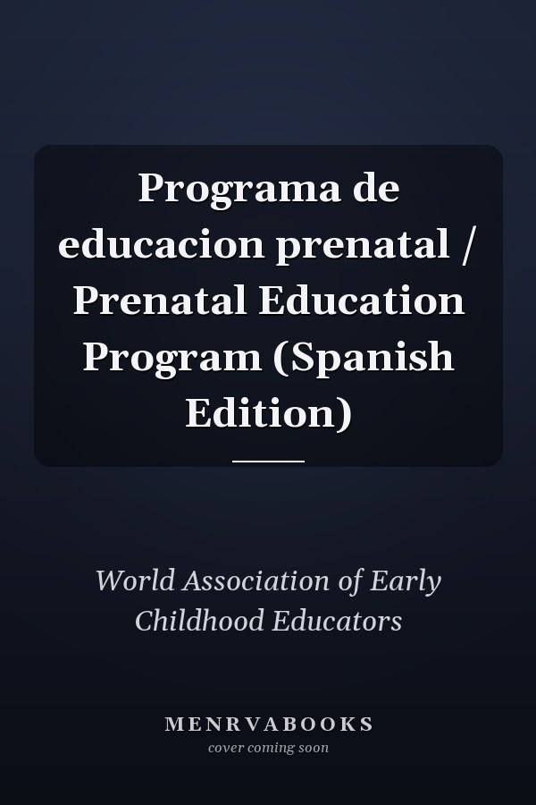 Programa de educacion prenatal / Prenatal Education Program (Spanish Edition)