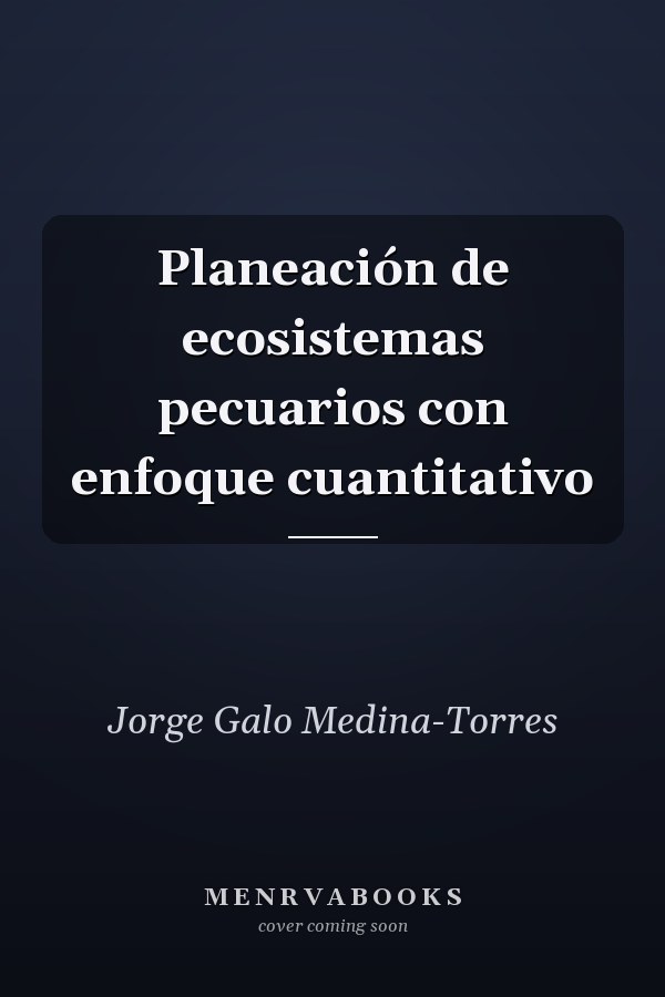 Planeación de ecosistemas pecuarios con enfoque cuantitativo