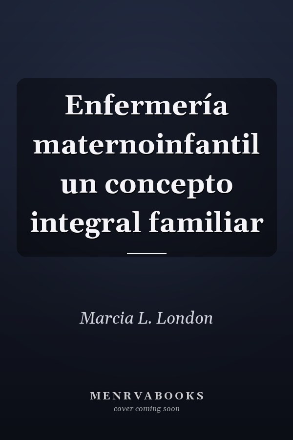 Enfermería maternoinfantil un concepto integral familiar
