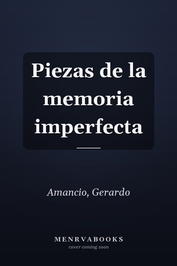 Piezas de la memoria imperfecta