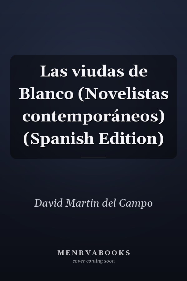Las viudas de Blanco (Novelistas contemporáneos) (Spanish Edition)