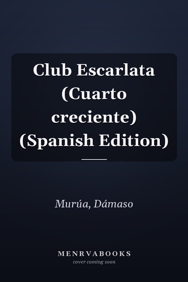 Club Escarlata (Cuarto creciente) (Spanish Edition)