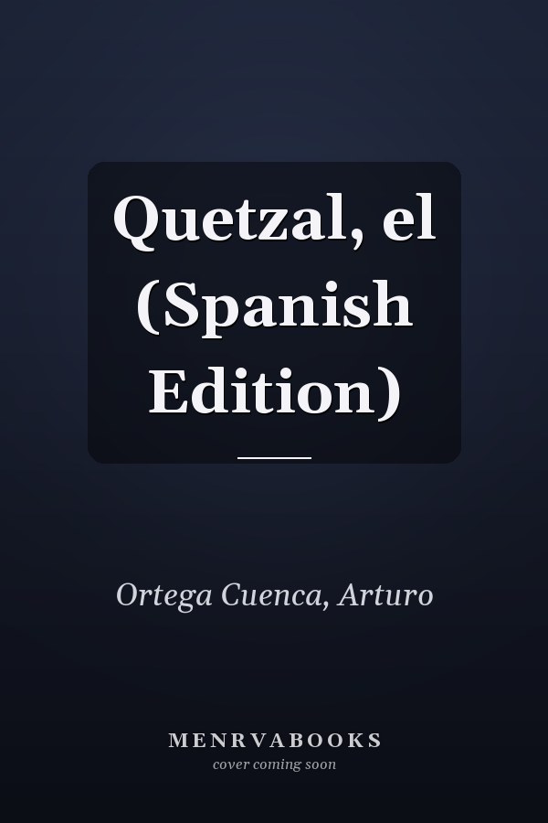 Quetzal, el (Spanish Edition)