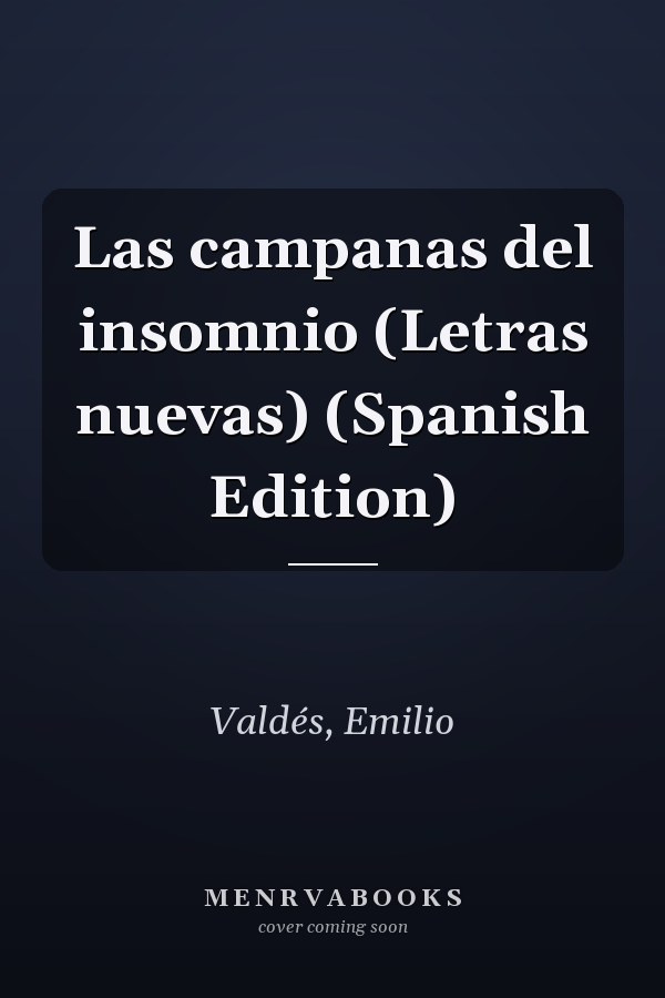Las campanas del insomnio (Letras nuevas) (Spanish Edition)