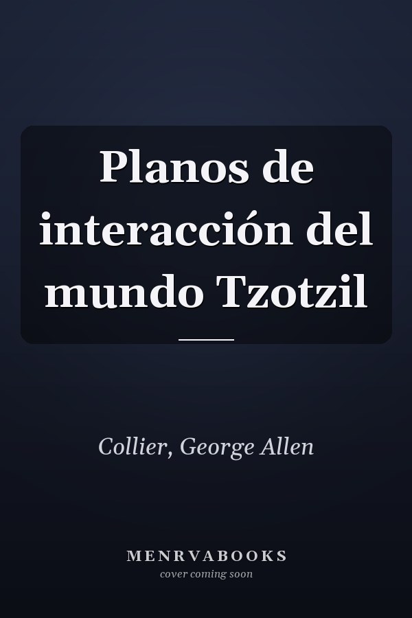 Planos de interacción del mundo Tzotzil