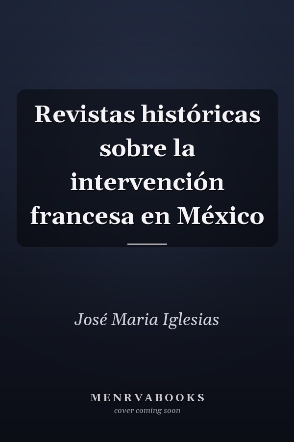 Revistas históricas sobre la intervención francesa en México