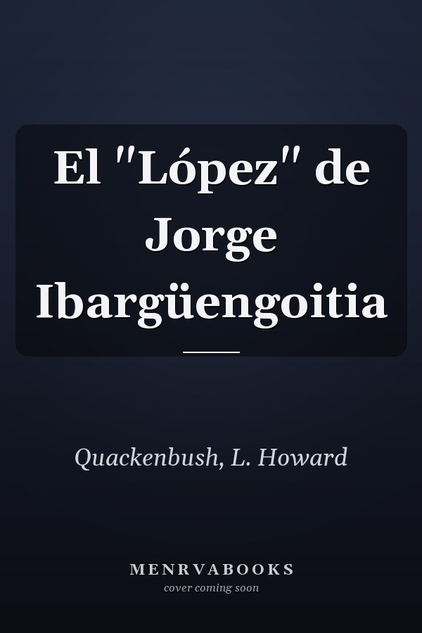El "López" de Jorge Ibargüengoitia