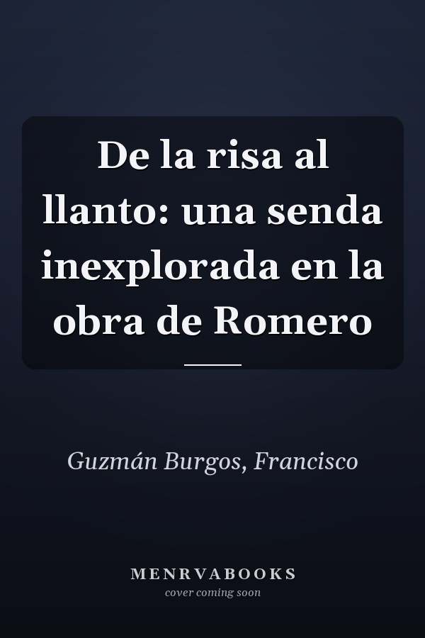 De la risa al llanto: una senda inexplorada en la obra de Romero