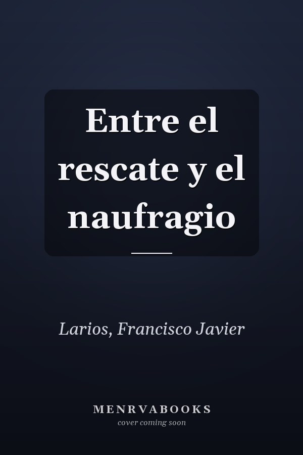 Entre el rescate y el naufragio