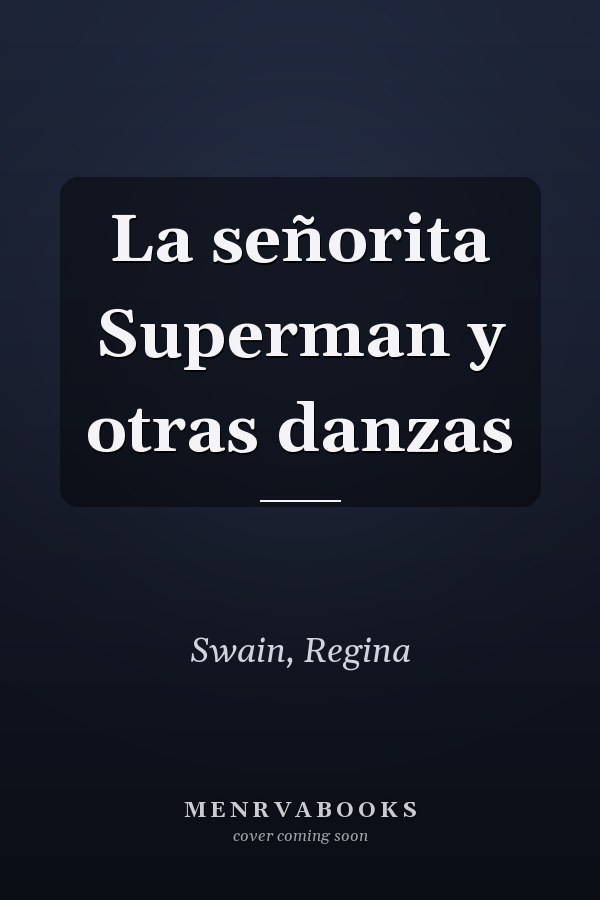 La señorita Superman y otras danzas