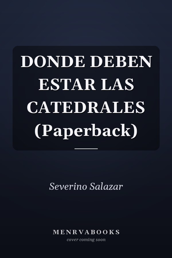 DONDE DEBEN ESTAR LAS CATEDRALES (Paperback)