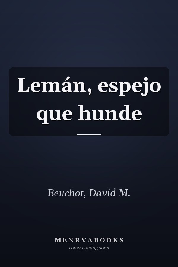 Lemán, espejo que hunde