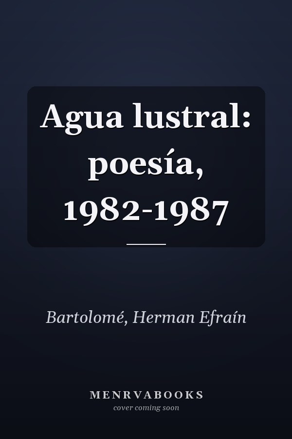 Agua lustral: poesía, 1982-1987