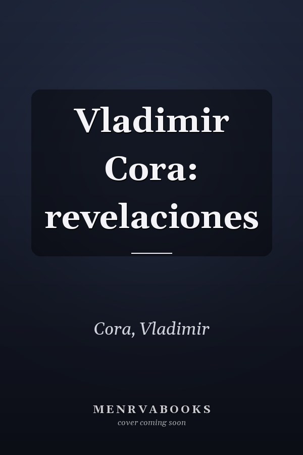 Vladimir Cora: revelaciones