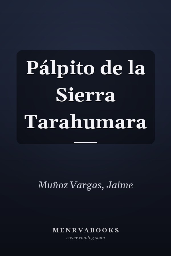Pálpito de la Sierra Tarahumara