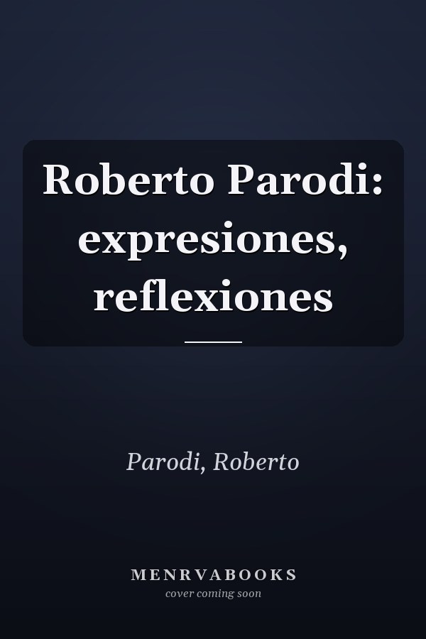 Roberto Parodi: expresiones, reflexiones