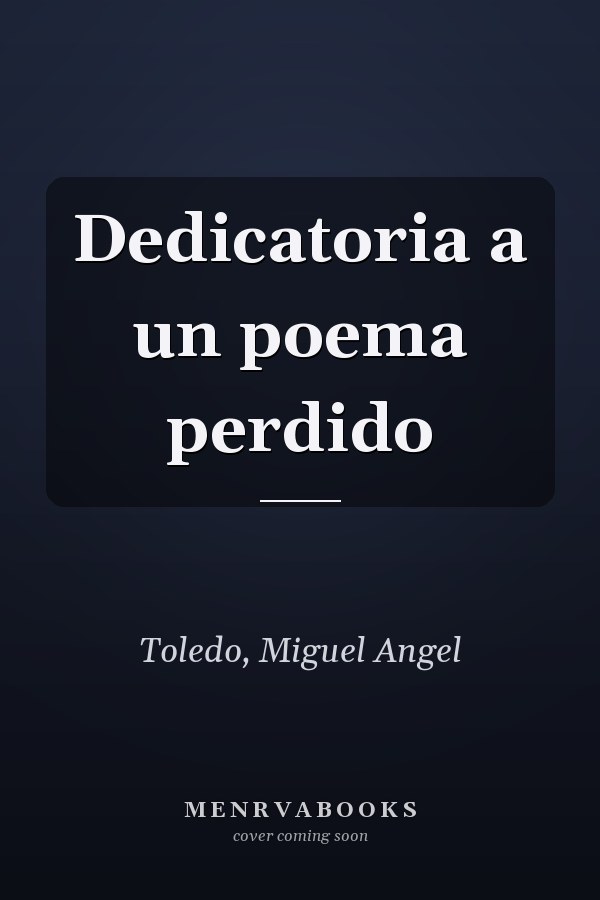Dedicatoria a un poema perdido