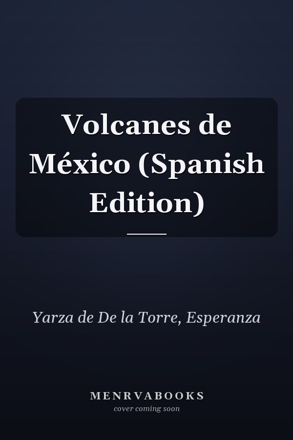 Volcanes de México (Spanish Edition)