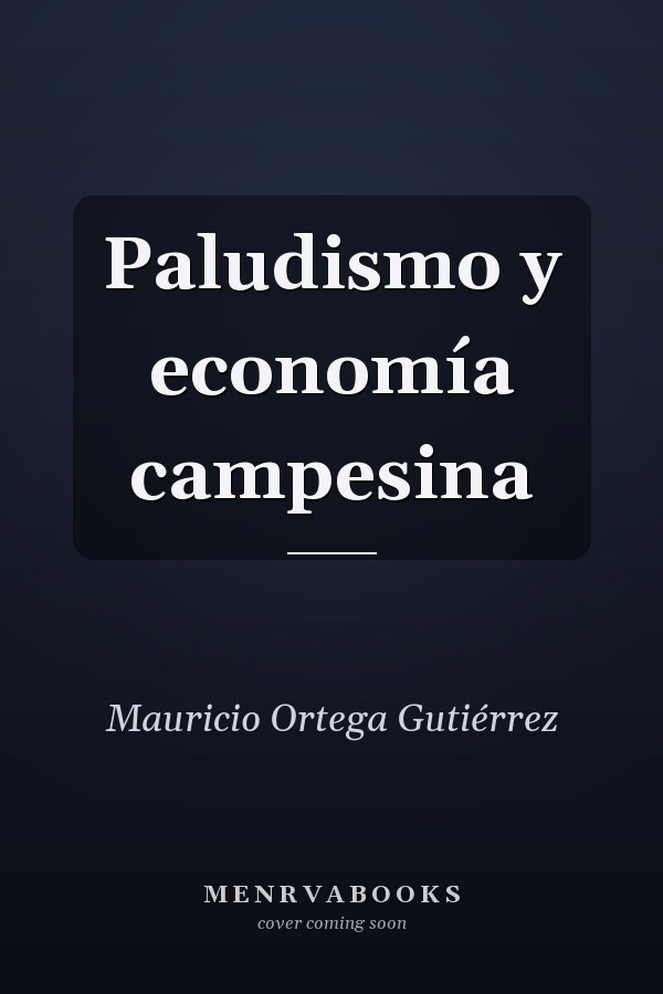 Paludismo y economía campesina