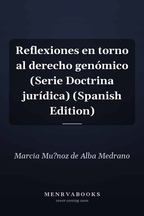 Reflexiones en torno al derecho genómico (Serie Doctrina jurídica) (Spanish Edition)