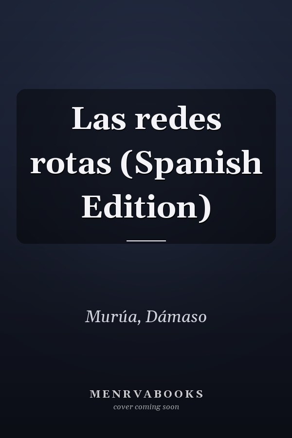 Las redes rotas (Spanish Edition)