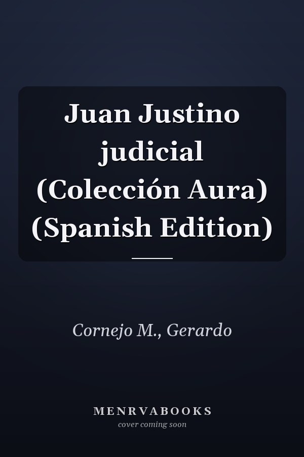 Juan Justino judicial (Colección Aura) (Spanish Edition)