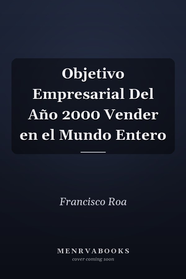 Objetivo Empresarial Del Año 2000 Vender en el Mundo Entero