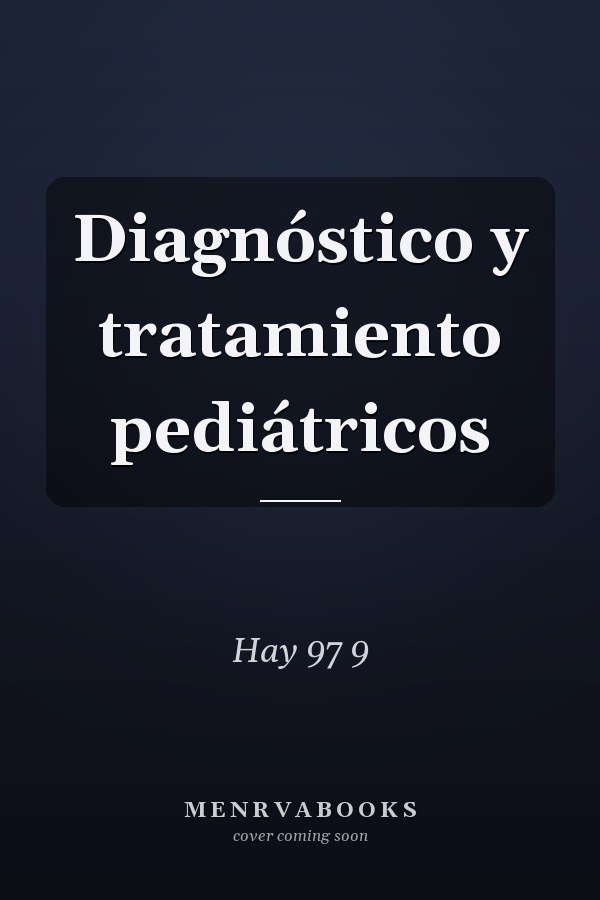 Diagnóstico y tratamiento pediátricos