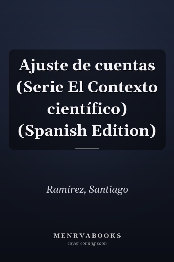 Ajuste de cuentas (Serie El Contexto científico) (Spanish Edition)