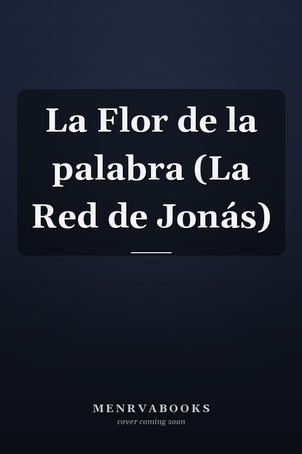La Flor de la palabra (La Red de Jonás)