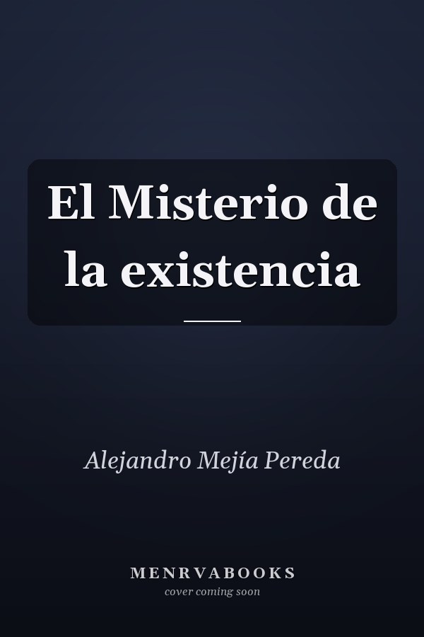 El Misterio de la existencia