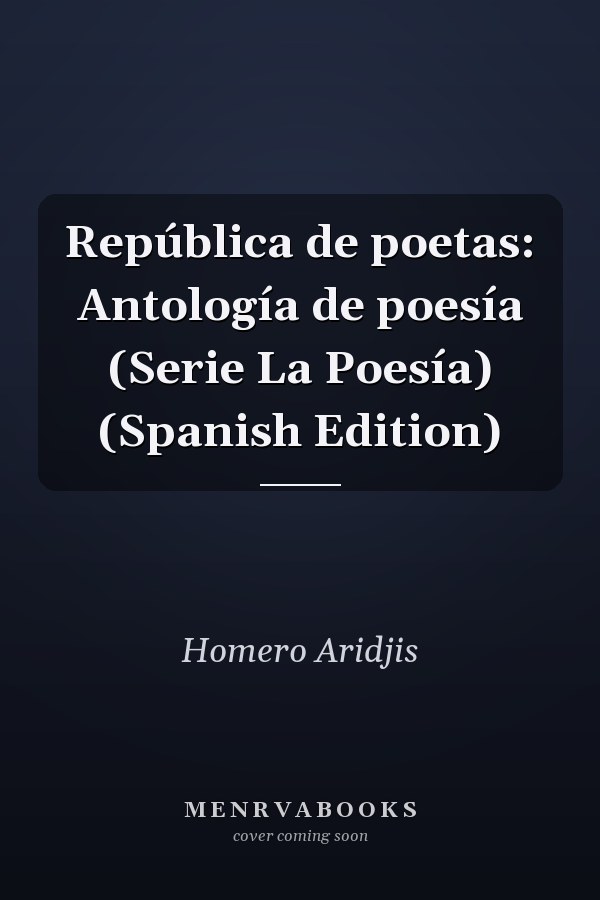 República de poetas: Antología de poesía (Serie La Poesía) (Spanish Edition)