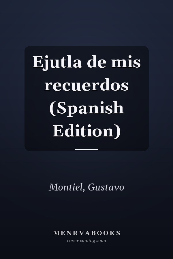 Ejutla de mis recuerdos (Spanish Edition)
