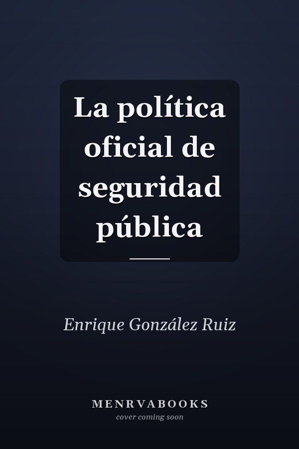 La política oficial de seguridad pública
