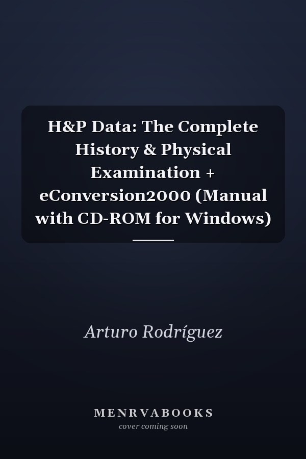 H&P Data: The Complete History & Physical Examination + eConversion2000 (Manual with CD-ROM for Windows)