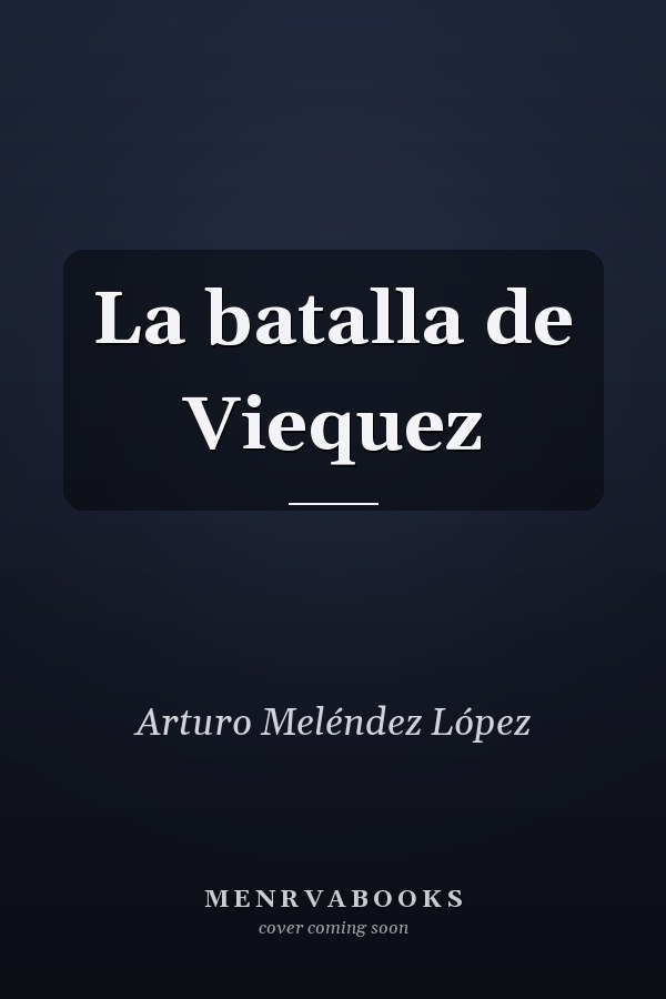 La batalla de Viequez
