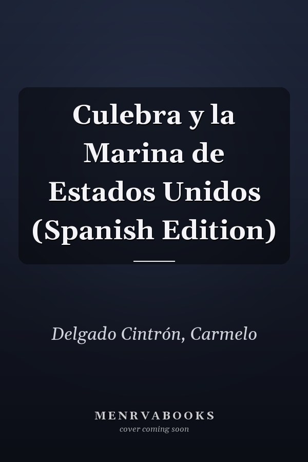 Culebra y la Marina de Estados Unidos (Spanish Edition)